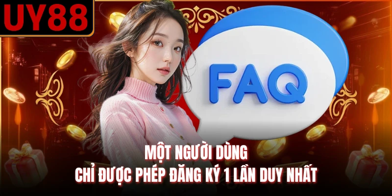 Một người dùng chỉ được phép đăng ký 1 lần duy nhất