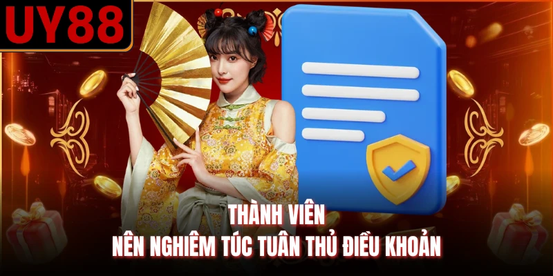 Thành viên nên nghiêm túc tuân thủ điều khoản